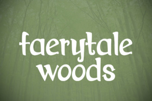 Faerytale Woods: A Storybook-Inspired Font for Enchanting Design